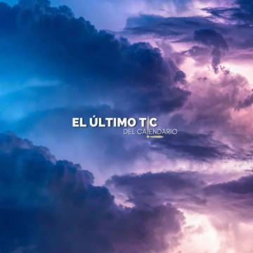 EL ÚLTIMO TIC DEL CALENDARIO
