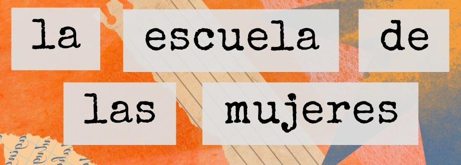 LA ESCUELA DE LAS MUJERES
