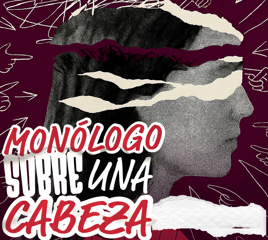 MONÓLOGO SOBRE UNA CABEZA